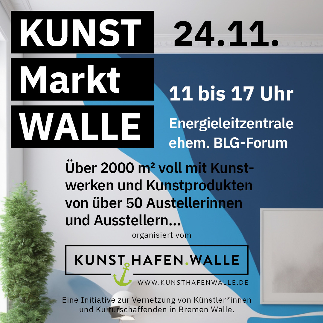 Kunst.Markt.Walle am 24.11. von 11 bis 17 Uhr Energieleitzentrale BLG Forum