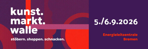 kunst.markt.walle stöbern shoppen.schnacken am 5./6.9.2026 Energieleitzentrale